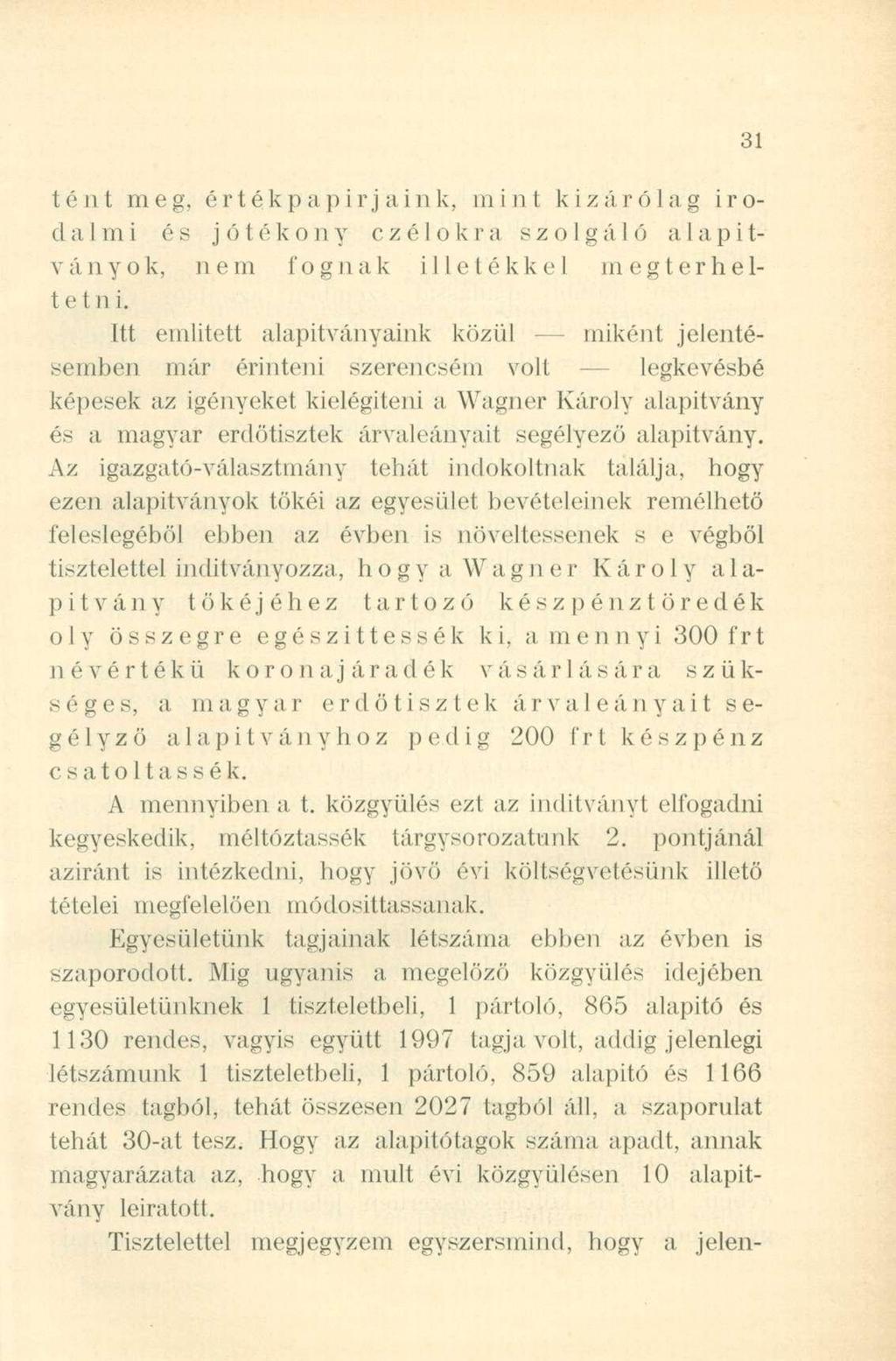 tént meg, értékpapírjaink, mint kizárólag irodalmi és jótékony czélokra szolgáló alapítványok, nem fognak illetékkel megterhelte t n i.