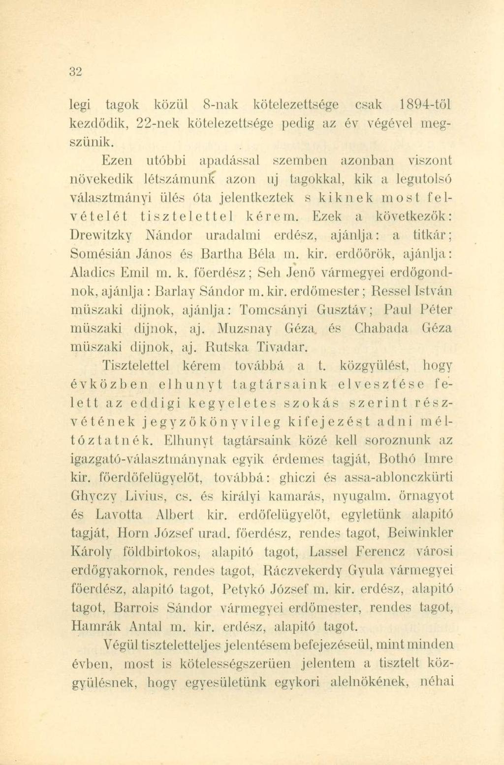 legi tagok közül 8-nak kötelezettsége csak 1894-töl kezdődik, 22-nek kötelezettsége pedig az év végével megszűnik.