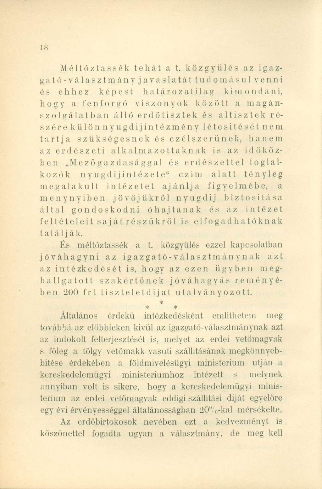 Méltóztassék tehát a t.