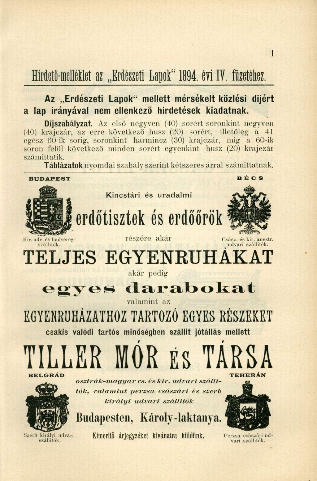 Hirdető-melléklet a z Érteti Lapok " 1894. év i IY. füzetéhez. Az Erdészeti Lapok" mellett mérsékelt közlési díjért a lap irányával nem ellenkező hirdetések kiadatnak. Díjszabályzat.