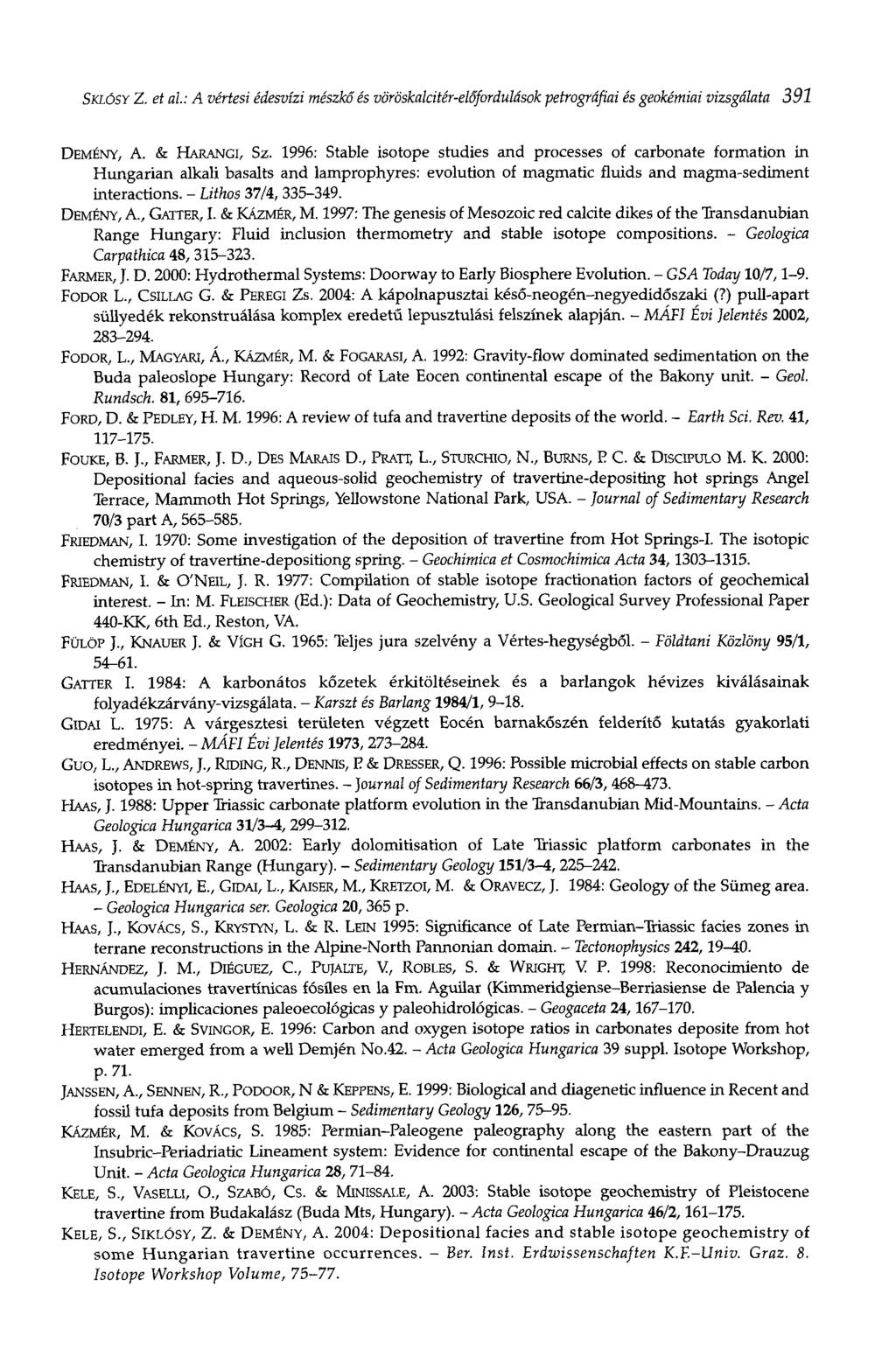 SKLÓSY Z. et al: A vértesi édesvízi mészkő és vöröskalcitér-előfordulások petrográfiai és geokémiai vizsgálata 391 DEMÉNY, A. & HARANGI, SZ.