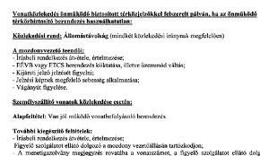 ) az állomási és vonatszemélyzet részére álljon rendelkezésre egy olyan segédeszköz, amely áttekinthetően tartalmazza, mely feladatokat milyen sorrendben kell elvégezni.