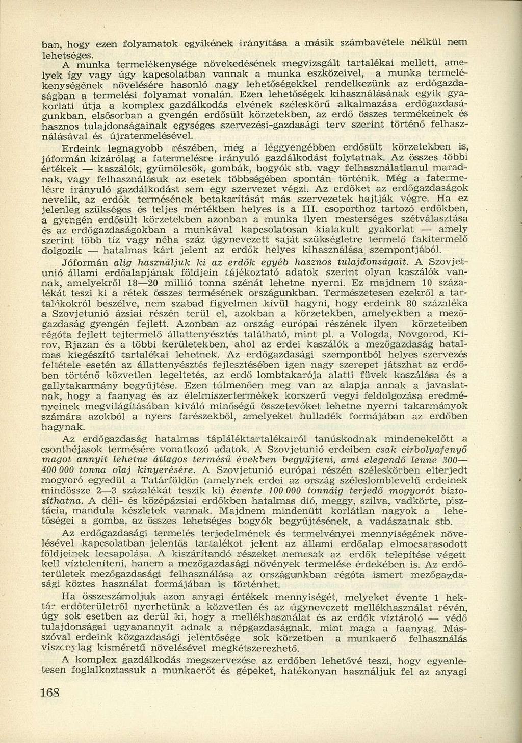 ban, hogy ezen folyamatok egyikének irányítása a másik számbavétele nélkül nem lehetséges.