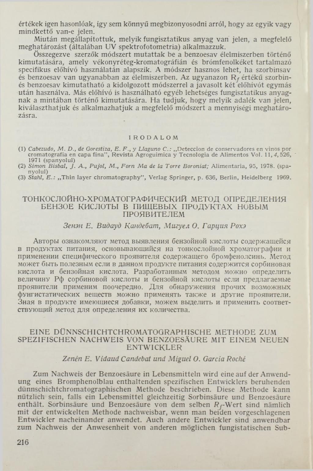 értékek igen hasonlóak, igy sem könnyű megbizonyosodni arról, hogy az egyik vagy mindkettő van-e jelen.