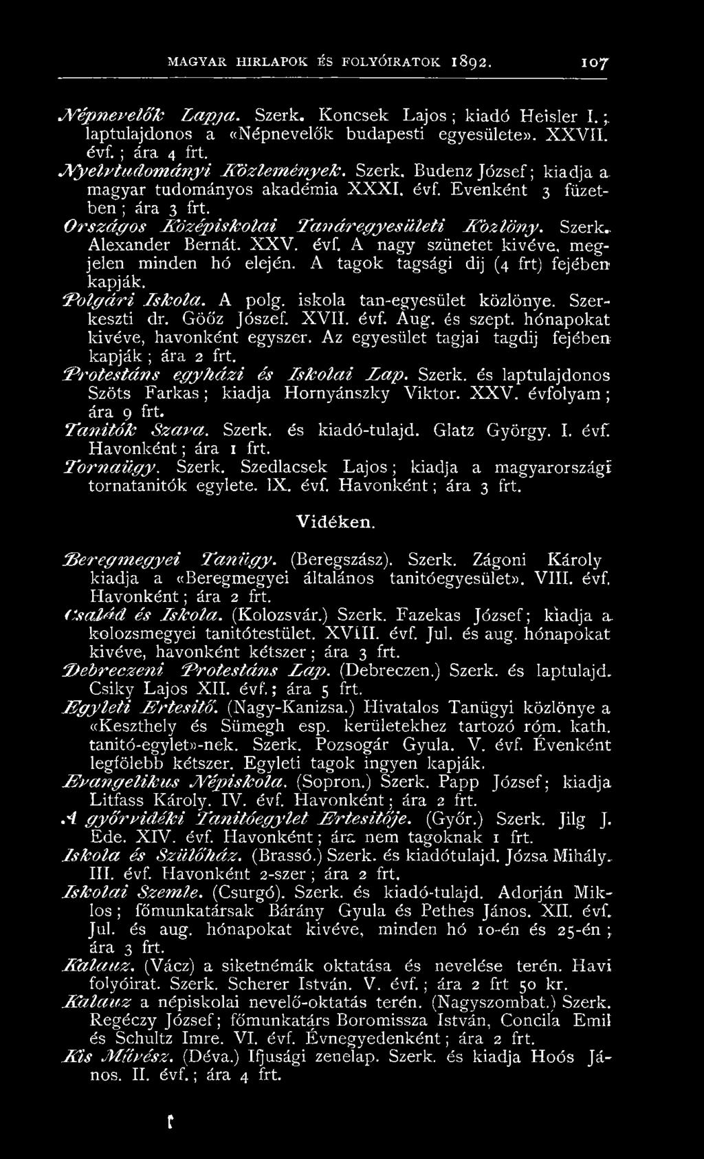 O rszá g os K ö z é p is k o la i T a n á r egyes ille ti K ö z lö n y. Szerk., Alexander Bernát. X X V. évf. A nagy szünetet kivéve, megjelen minden hó elején.