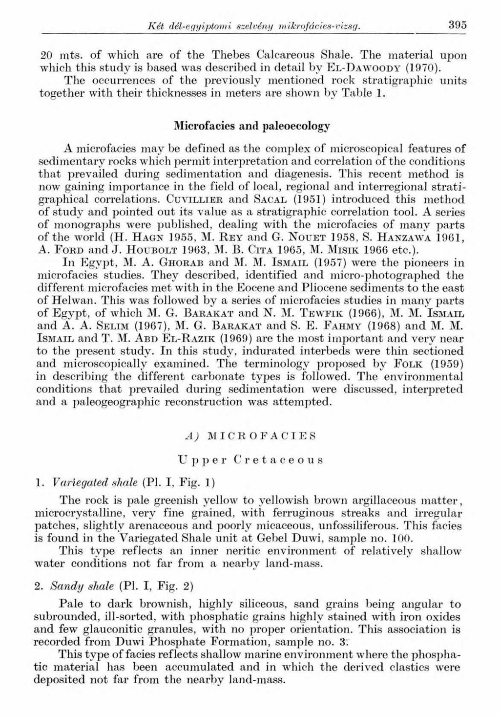 Két dél-egyiptomi szelvény 39 5 20 mts. of which are of the Thebes Calcareous Shale. The material upon which this study is based was described in detail by E l-d a w o o d y (1970).