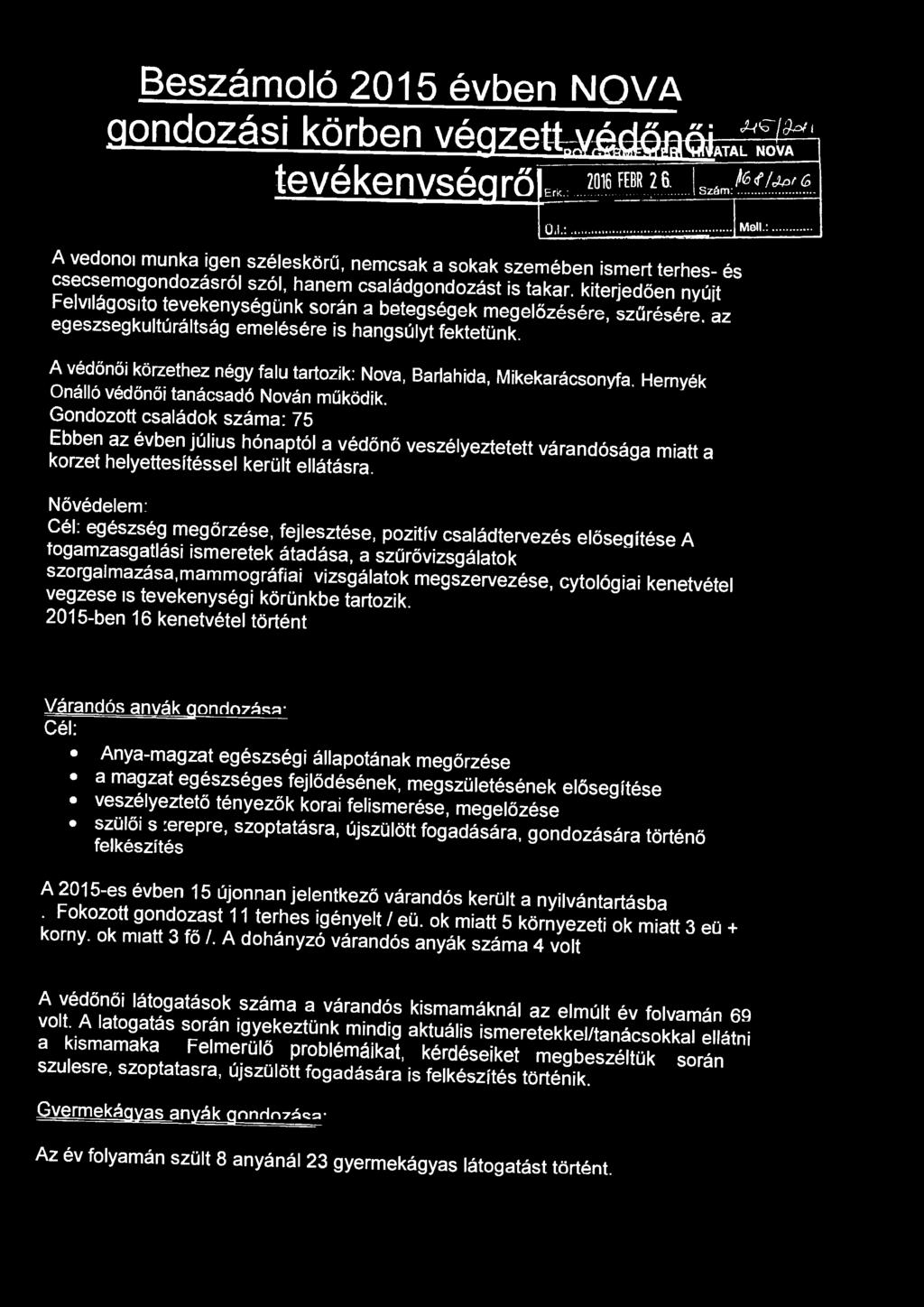 Beszámoló 2015 évben NOVA gondozási körben yégzety^gfe^t tevékenvséqrő Erk.: 2016FEBR, 2 6 Szám: L. fcflmi 0,1.: Mell.