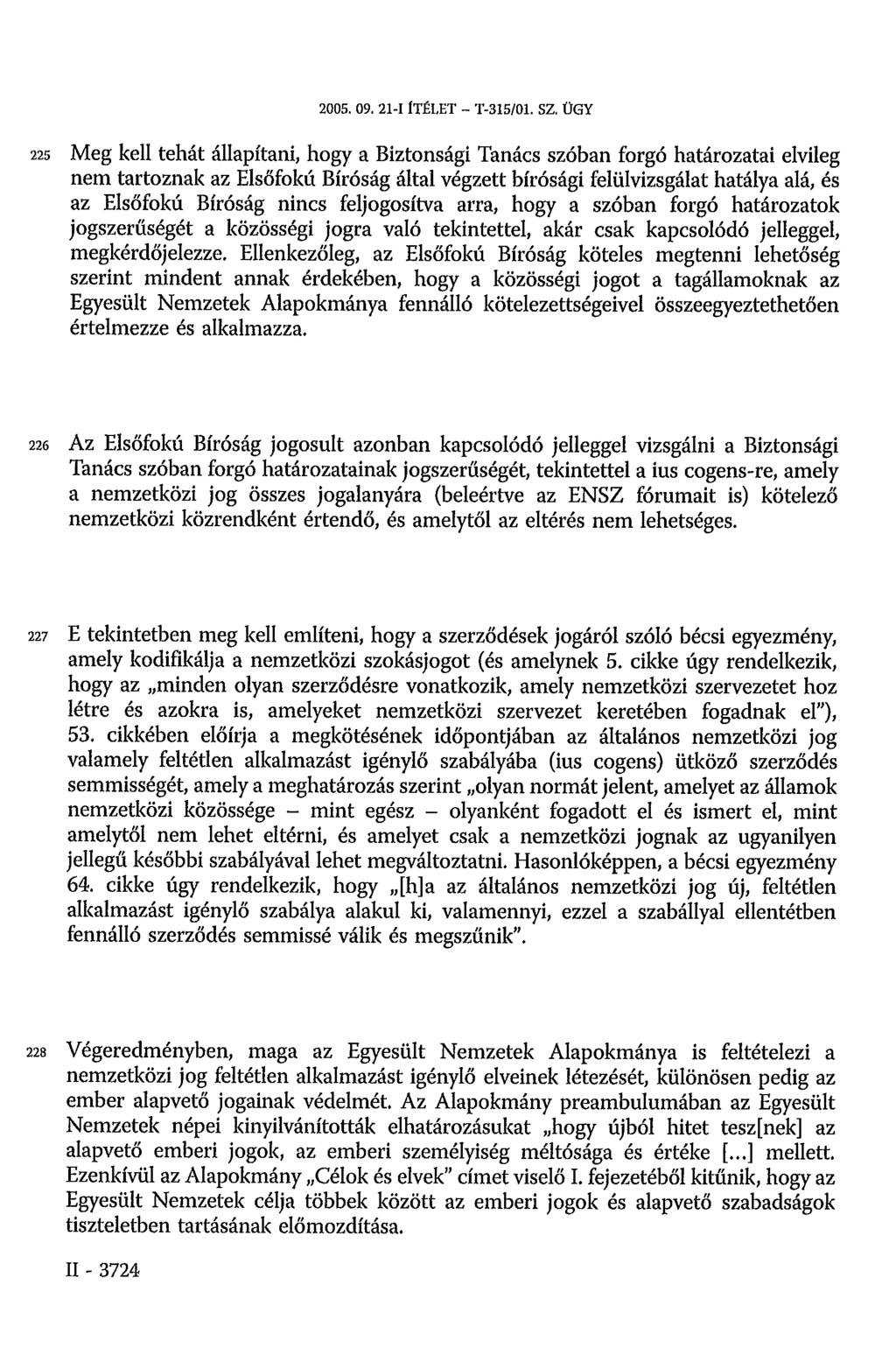 2005. 09. 21-1 ÍTÉLET - T-315/01. SZ.