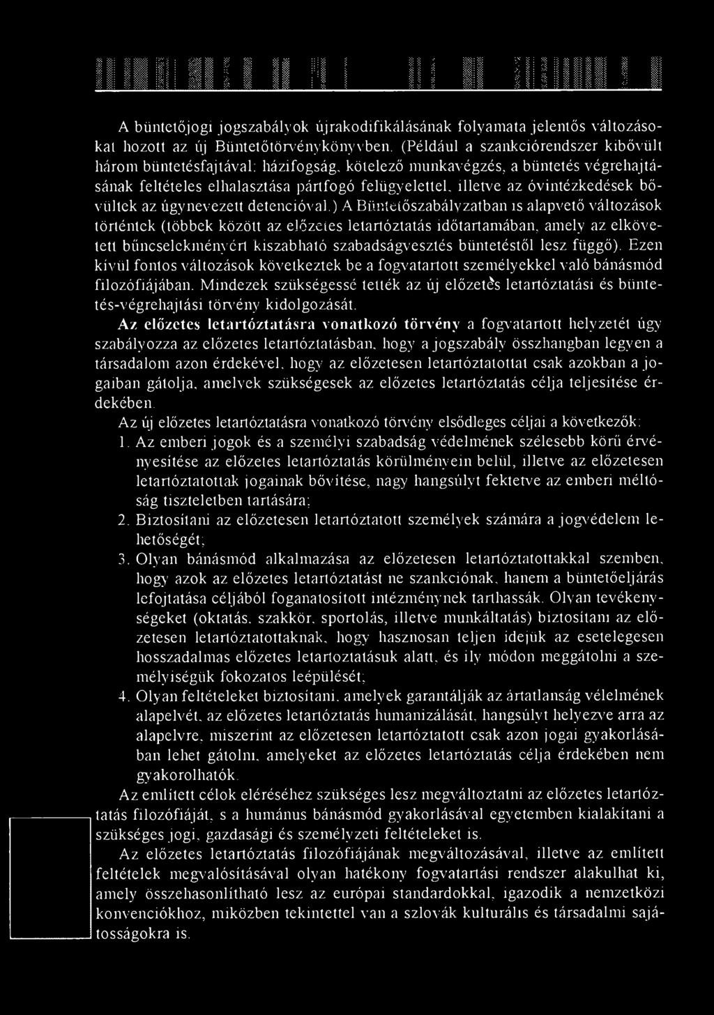 bővültek az úgynevezett detencióval.