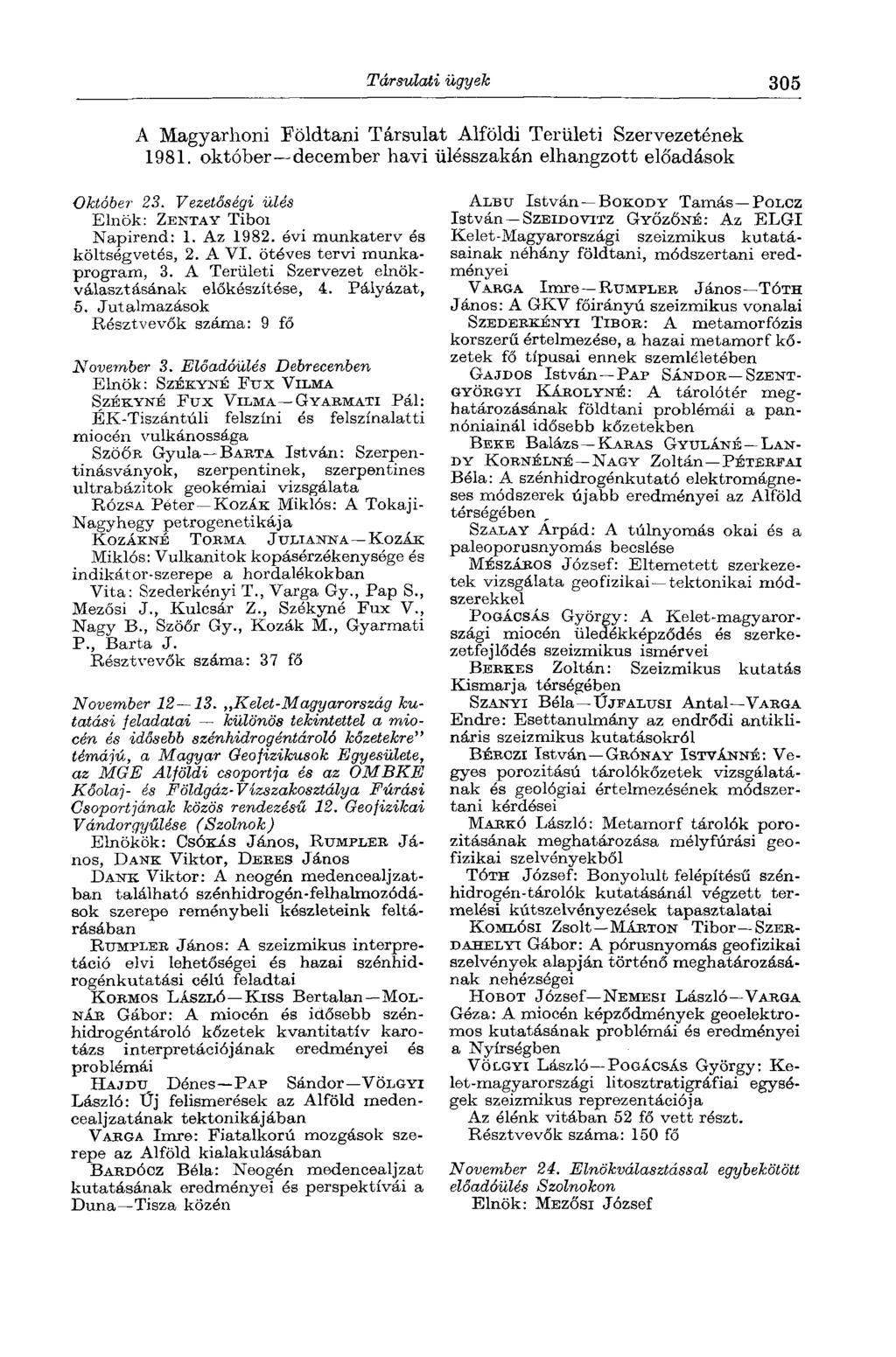 Társulati ügy eh 305 A Magyarhoni Földtani Társulat Alföldi Területi Szervezetének 1981. október december havi ülésszakán elhangzott eló'adások Október 23.