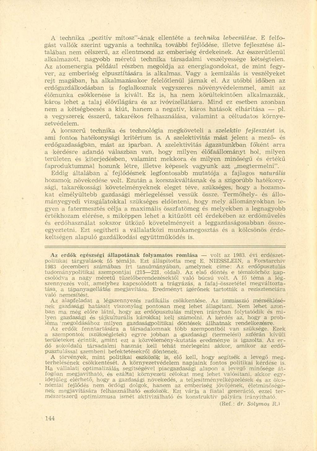 A technika pozitív mítosz"-ának ellentéte a technika lebecsülése.