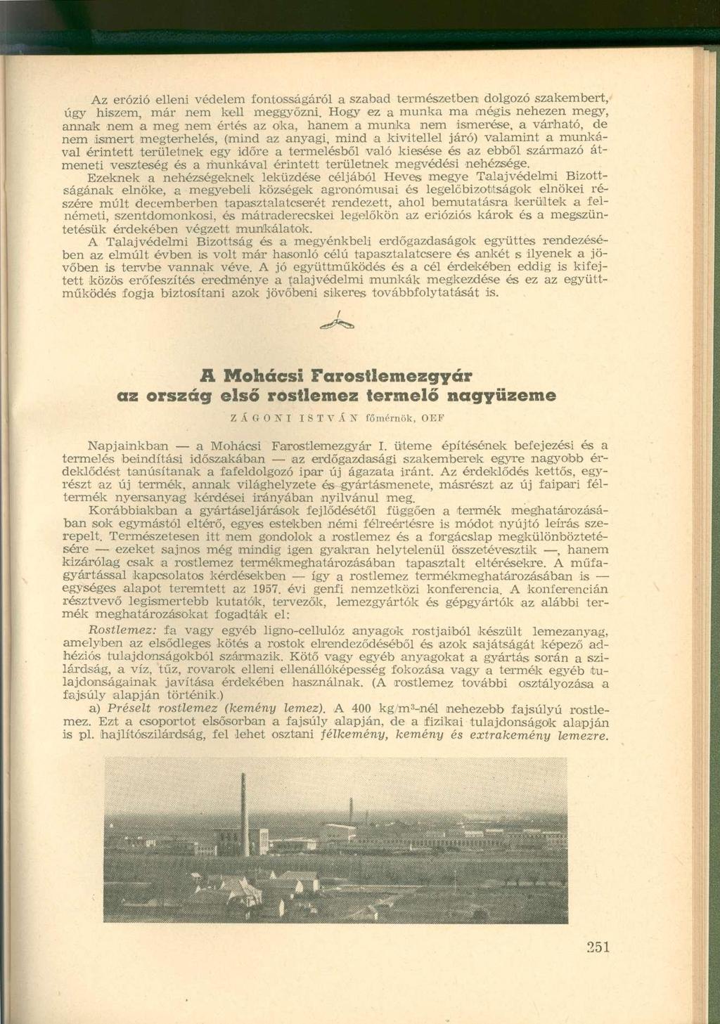 Az erózió elleni védelem fontosságáról a szabad természetben dolgozó szakembert, úgy hiszem, már nem kell meggyőzni.