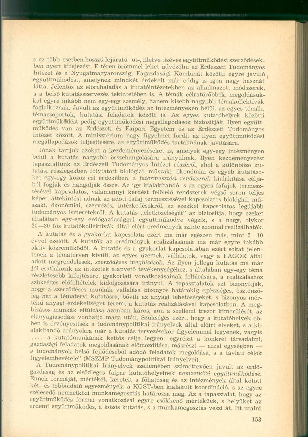 s ez több esetben hosszú lejáratú öt-, illetve tízéves együttműködési szerződésekben nyert kifejezést.