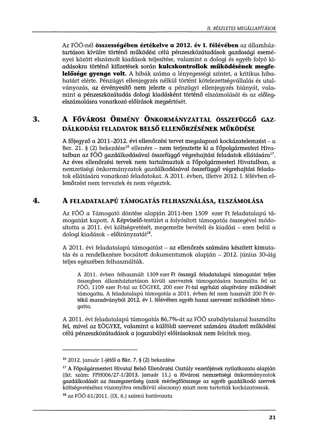 II. RÉSZLETES MEGÁLLAPÍTÁSOK Az FÖÖ-nél összességében értékelve a 2012. év I.