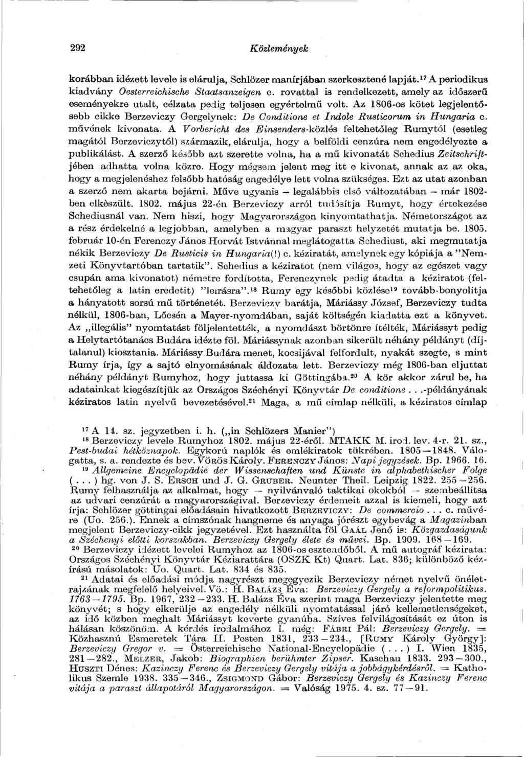 292 Közlemények korábban idézett levele is elárulja, Schlözer manírjában szerkesztené lapját. 17 A periodikus kiadvány Oesterreichische Staatsanzeigen c.