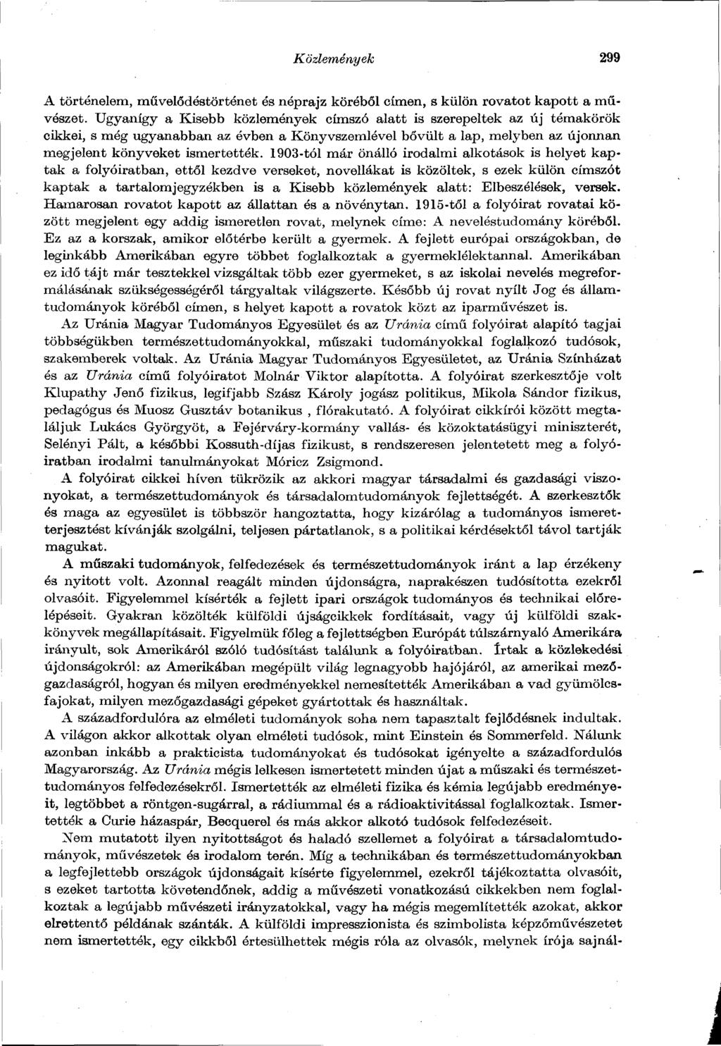Közlemények 299 A történelem, művelődéstörténet és néprajz köréből címen, s külön rovatot kapott a művészet.