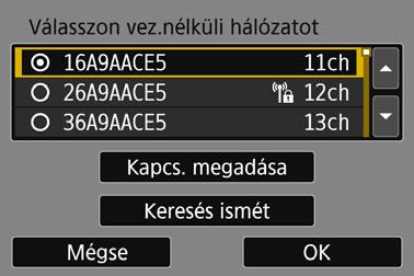 Kézi csatlakozás a hálózatok keresésével 118 4 (1) (2) (3) Válassza a [Hálózat keresése] menüpontot. A <W> <X> gombokkal válassza ki a [Hálózat keresése] lehetőséget, majd nyomja meg a <0> gombot.