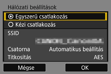 A fényképezőgép hozzáférési pont módjának használata kapcsolat létesítéséhez SSID (hálózatnév) Titkosítókulcs (jelszó) 4 5 Válassza az [Egyszerű csatlakozás] lehetőséget.