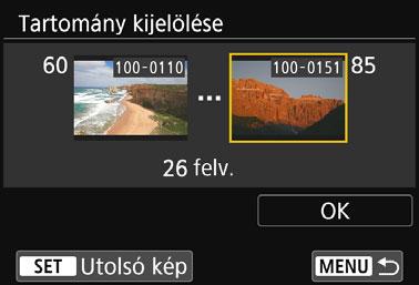 Megtekinthető képek megadása [Fájl számtartománya] (Tartomány kijelölése) Első kép Utolsó kép A fájlszám szerint rendezett képek közül megadhatja a megtekinthető képek tartományának első és utolsó
