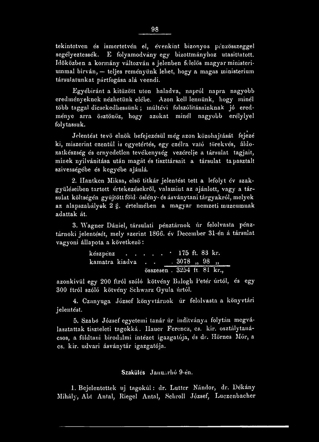 Egyébiránt a kitűzött utón haladva, napról napra nagyobb eredményeknek nézhetünk elébe.