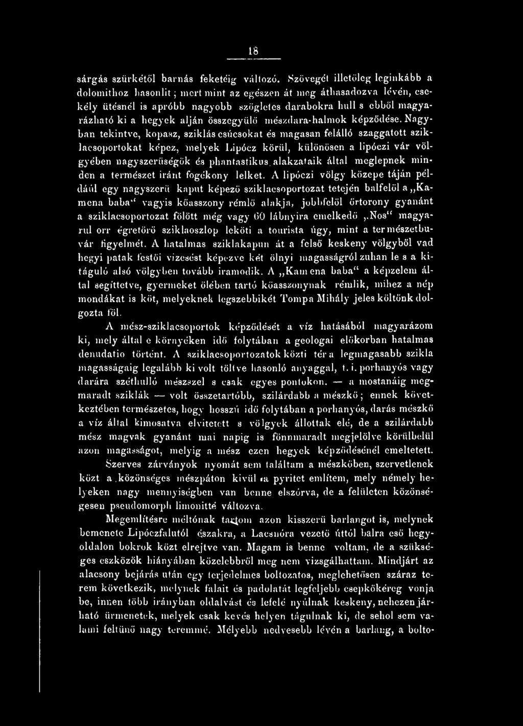 összegyűlő rnészdara-halmok képződése.