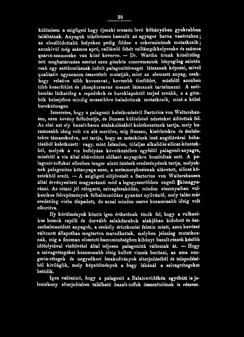 számos quarcz-szemecske van közé keverve. Dr.