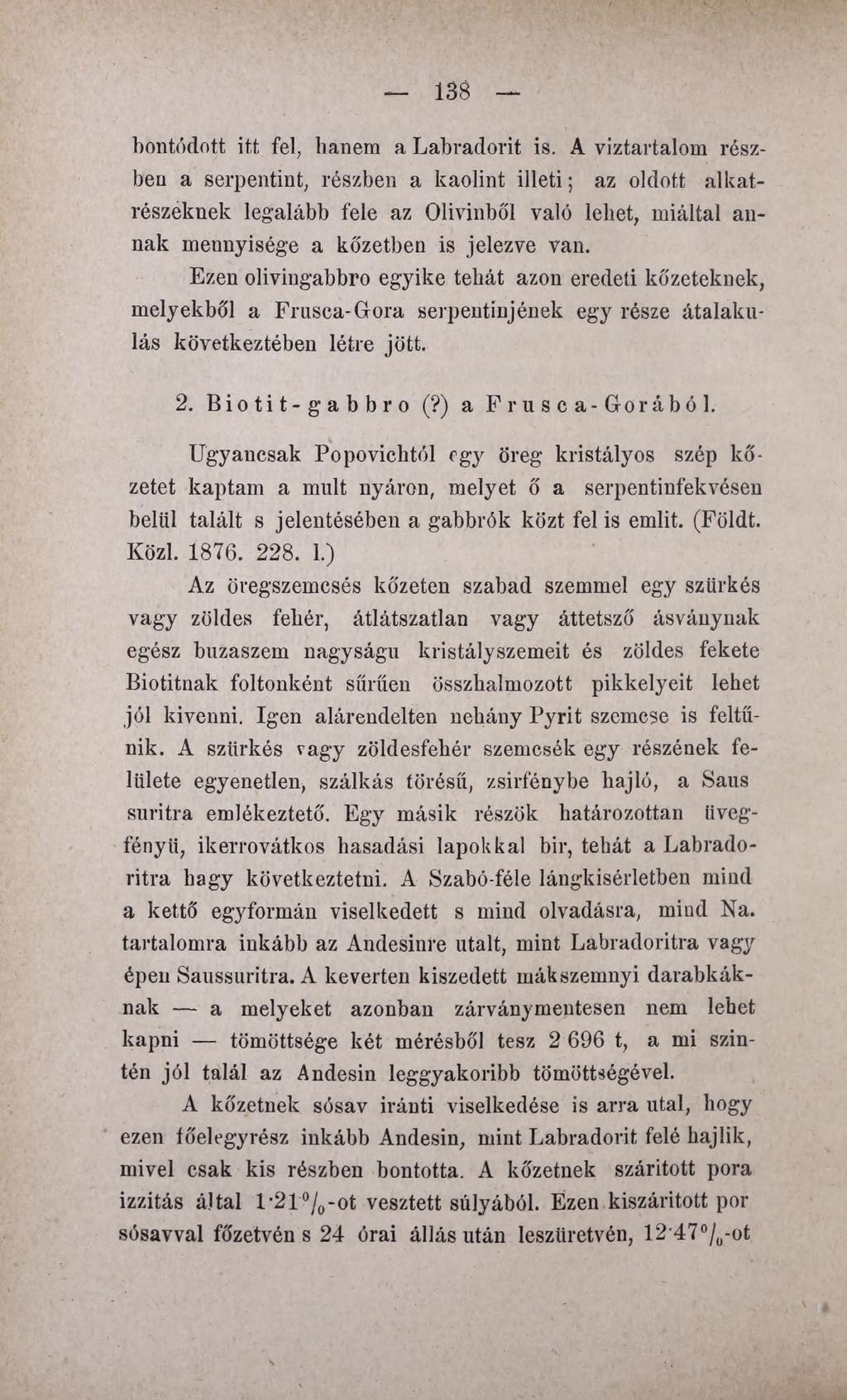 138 bontódott itt fel, hanem a Labradorit is.