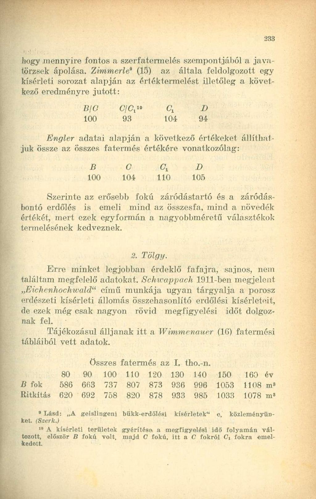 hogy mennyire fontos a szériatermelés szempontiából a javatörzsek ápolása.