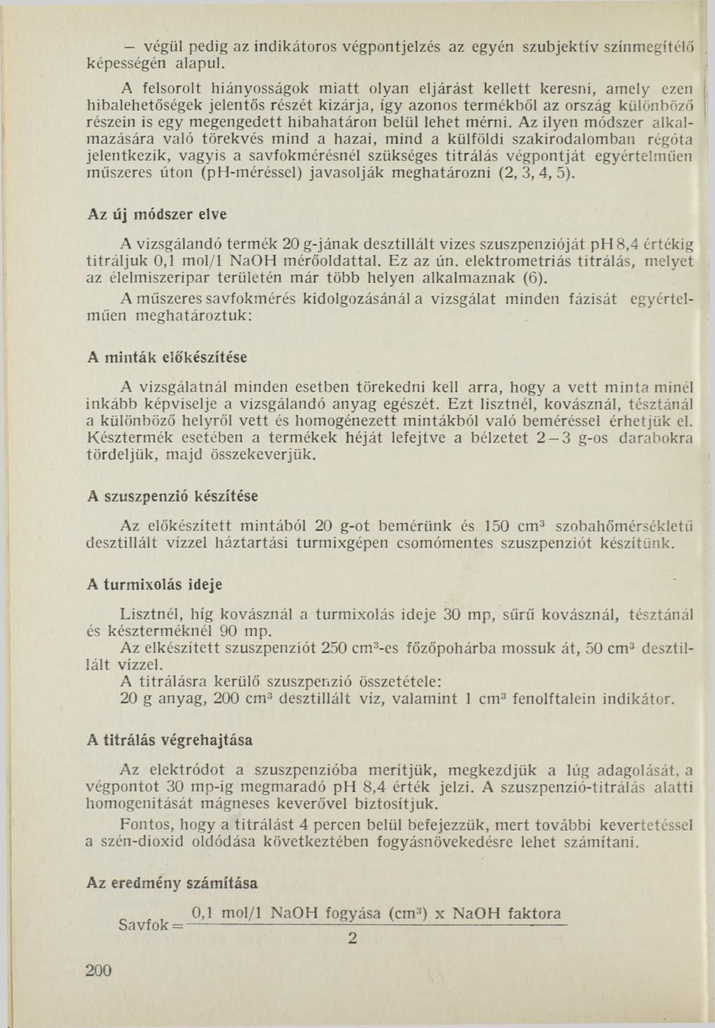 végül pedig az indikátoros végpontjelzés az egyén szubjektív színmegítélő képességén alapul.