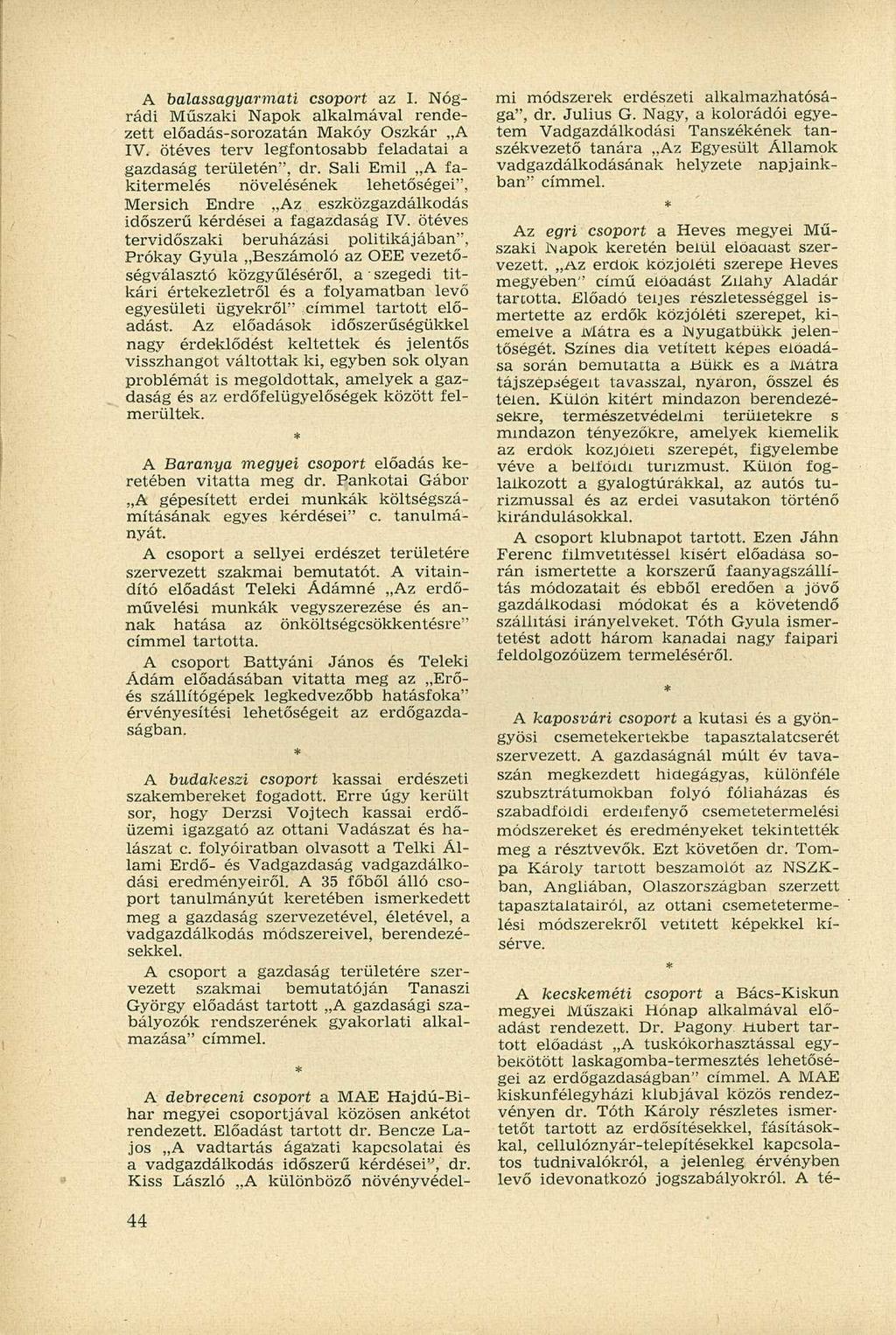 A balassagyarmati csoport az I. Nógrádi Műszaki Napok alkalmával rendezett előadás-sorozatán Makóy Oszkár A IV. ötéves terv legfontosabb feladatai a gazdaság területén", dr.