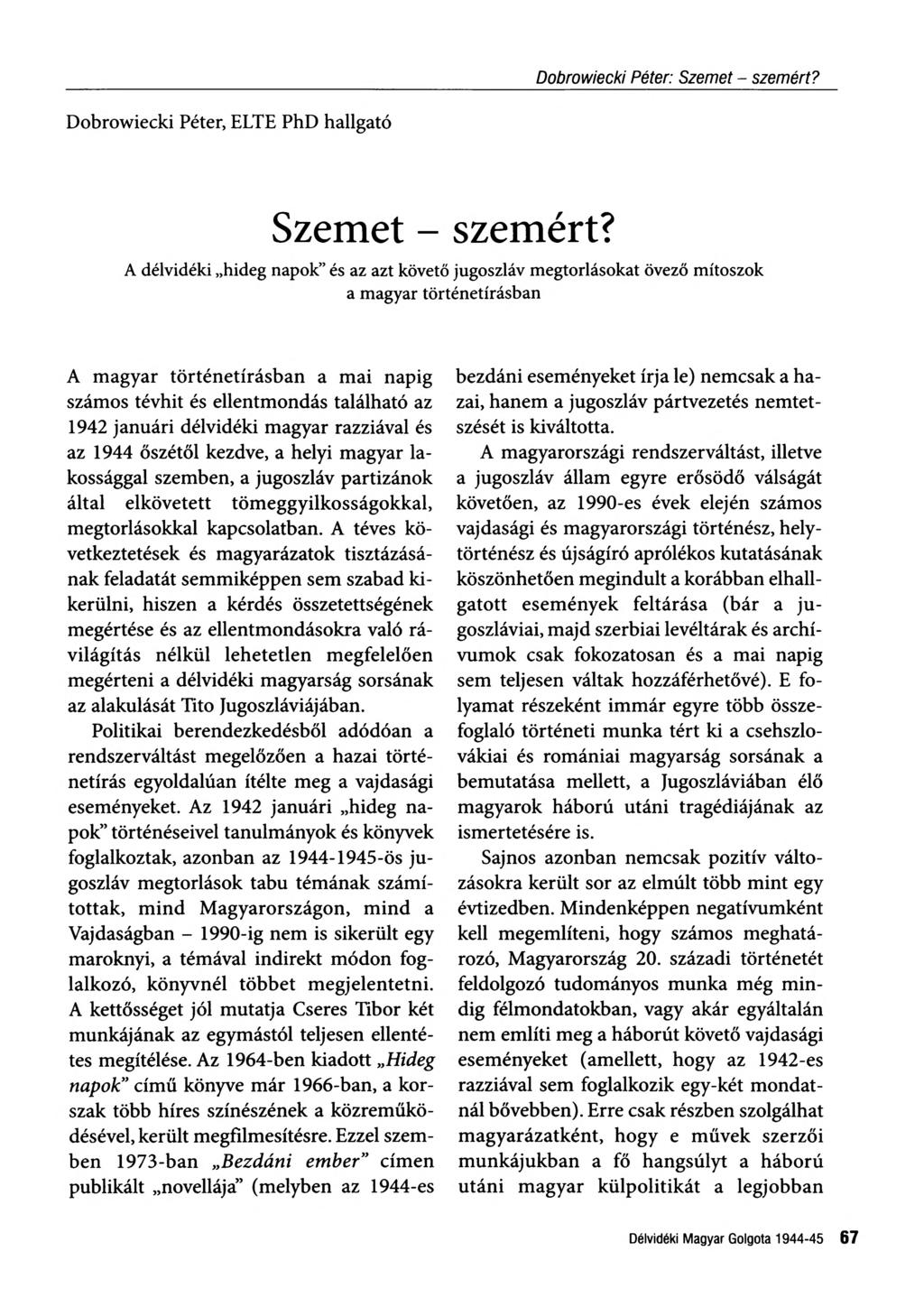 Dobrowiecki Péter, ELTE PhD hallgató Szemet - szemért?