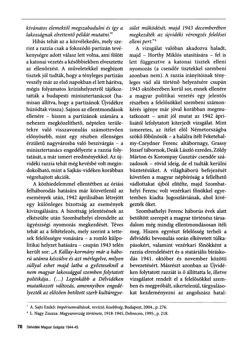 kívánatos elemektől megszabadulni és így a lakosságnak elrettentő példát mutatni!