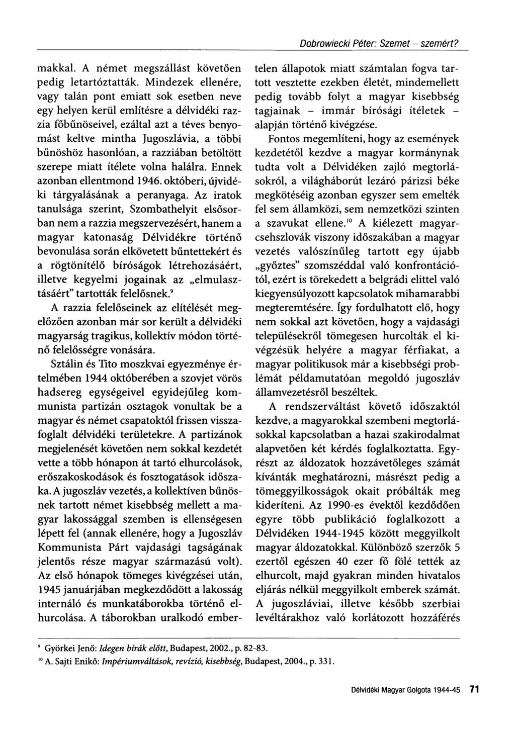 makkal. A német megszállást követően pedig letartóztatták.