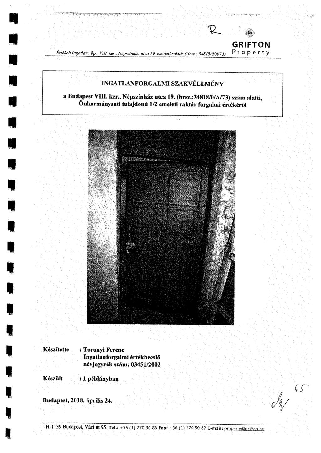 GRFTON Értékeli ingatlan: Bp., VUi ker., Népszínház utca 9. emeleti raktár (Hrsz.: 348J8/0/A/73) FfOperty NGATLANFORGALM SZAKVÉLEMÉNY i a Budapest V. ker., Népszínház utca 9. (hrsz.