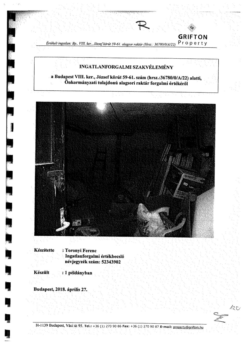 GRFTON Értékelt ingatlan: Bp.. V fer, József körút 59-6. alagsor raktár (Hrsz.: 36780/0/A/22) ^ r 0 P 6 X t y NGATLANFORGALM SZAKVÉLEMÉNY a Budapest V. ker., József körút 59-6. szám (hrsz.