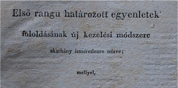 Rouché-tételt, a Crammer-szabályt stb. Más szóval, az 1870-es, 1880-as években mit tudtak a lineáris algebrából a kolozsvári egyetemen.