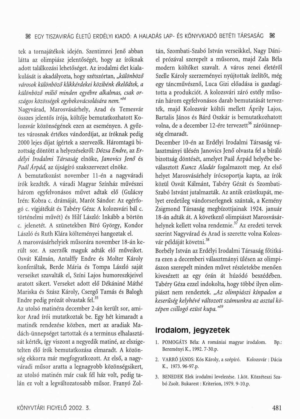 Sg EGY TISZAVIRÁG ÉLETŰ ERDÉLYI KIADÓ: A HALADÁS LAP- ÉS KÖNYVKIADÓ BETÉTI TÁRSASÁG SS tek a tornajátékok idején.