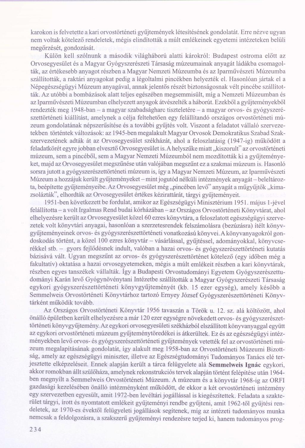 karokon is felvetette a kari orvostörténeti gyűjtemények létesítésének gondolatát.