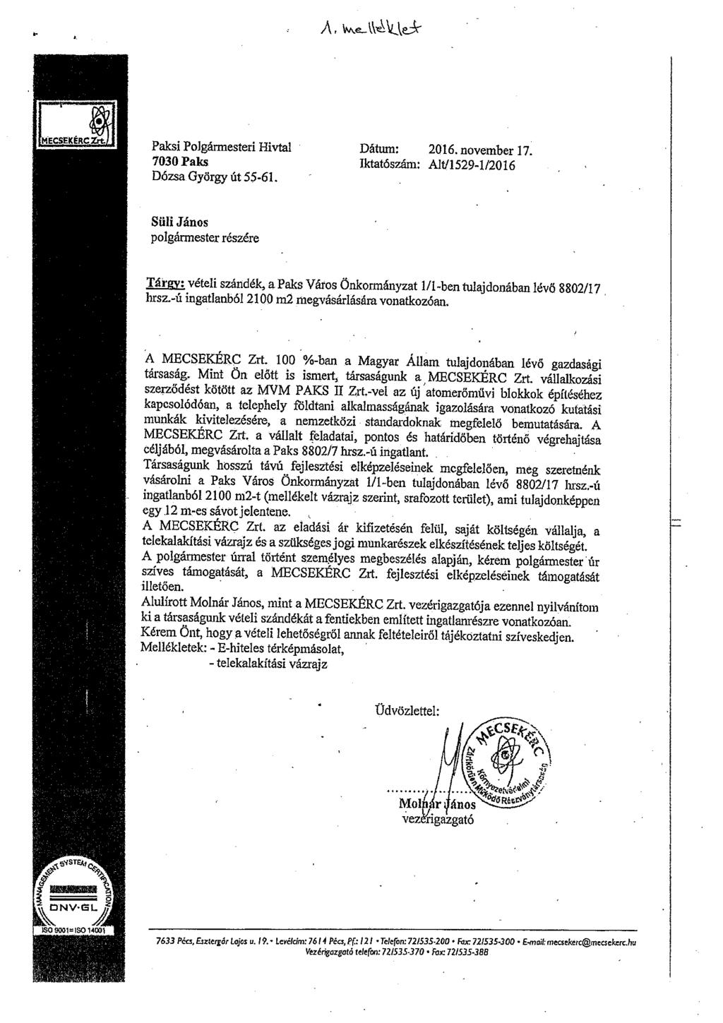 A. w ~k& Paksi Polgármesteri Hivtal Dátum: 2016. november 17. 7030 Paks ktatószám: A1t11529-l/2016 Dózsa György út 55-61.