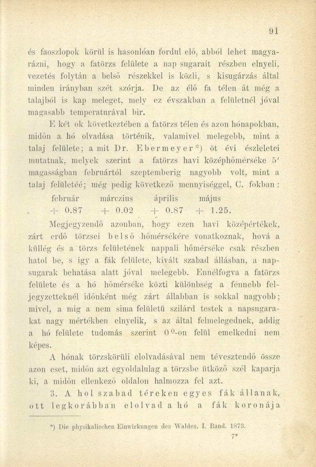 és faoszlopok körül is hasonlóan fordul elő.
