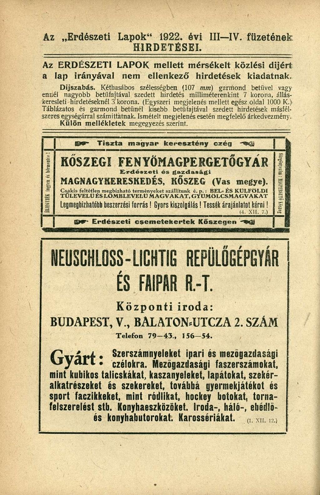 Az Erdészeti Lapok" 1922. évi III IV. füzetének HIRDETÉSEI. Az ERDÉSZETI LAPOK mellett mérsékelt közlési dijért a lap irányával nem ellenkező hirdetések kiadatnak. Díjszabás.