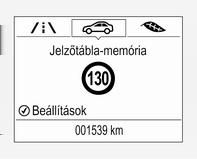 Ha a Vezető Információs Központban egy másik oldalt választottak ki, majd újra a Közlekedési jelzőtábla felismerés oldalt, az utoljára felismert jelzőtábla jelenik meg.
