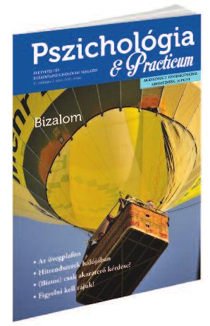 Pszichológia & Practicum Életviteli és egészségpszichológiai magazin 2 az 1-ben Egybefűzve a Medicina & Practicum lappal A Pszichológia & Practicum kiadvány döntően a gyógyszerészeket, orvosokat