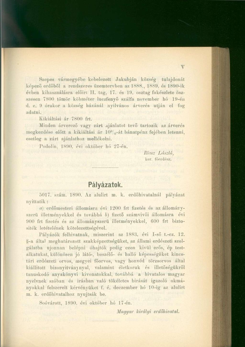 Szepes vármegyébe kebelezett Jakubján község tulajdonát képező erdőből a rendszeres üzemtervben az 1888., 188&. és 1890-ik évben kihasználásra előirt II. tag, 17. és lí).