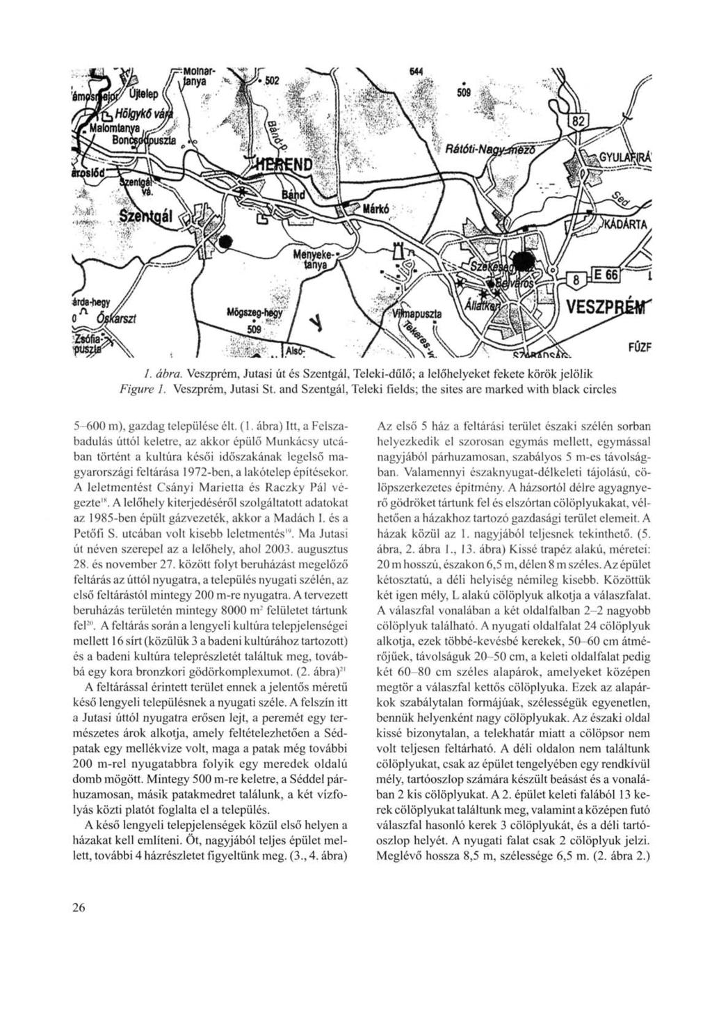 1. ábra. Veszprém, Jutási út és Szentgál, Teleki-dűlő; a lelőhelyeket fekete körök jelölik Figure 1. Veszprém, Jutási St.