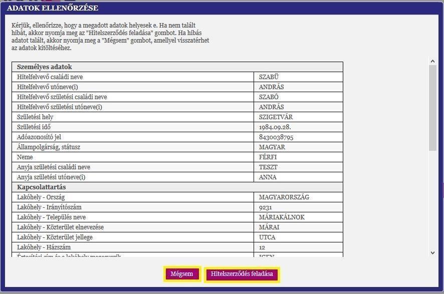 A Hiteligénylés feladása gomb megnyomását követően felugrik egy adatellenőrző ablak. Amennyiben a megadott adatokban hibát talál, a Mégsem gombra kattintva tud módosítani.