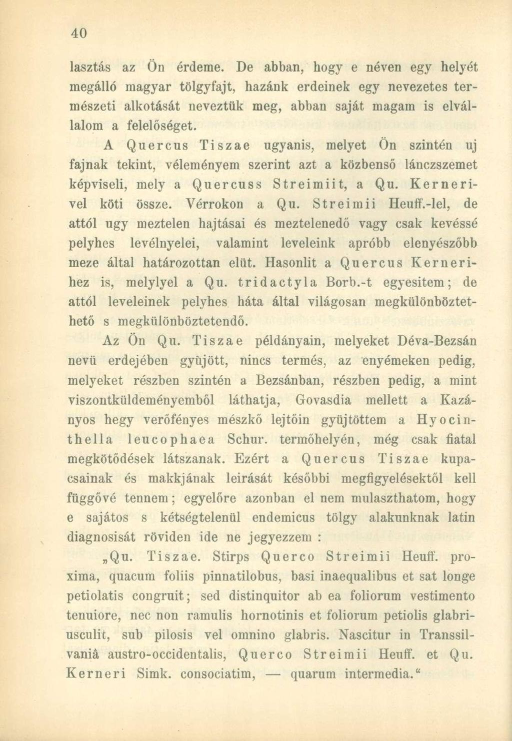 lasztás az Ön érdeme. De abban, hogy e néven egy helyét megálló magyar tölgyfajt, hazánk erdeinek egy nevezetes természeti alkotását neveztük meg, abban saját magam is elvállalom a felelőséget.