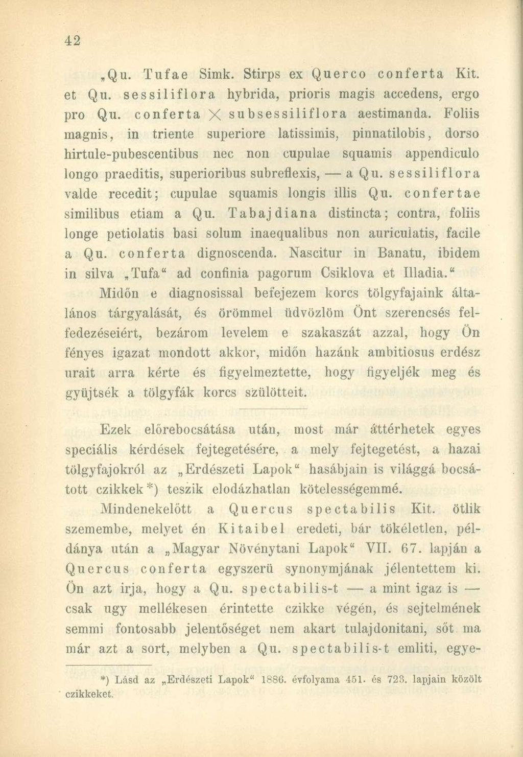 Qu. Tufae Simk. Stirps ex Querco conferta Kit. et Qu. sessiliflora hybrida, prioris magis accedens, ergo pro Qu. conferta X subsessiliflora aestimanda.