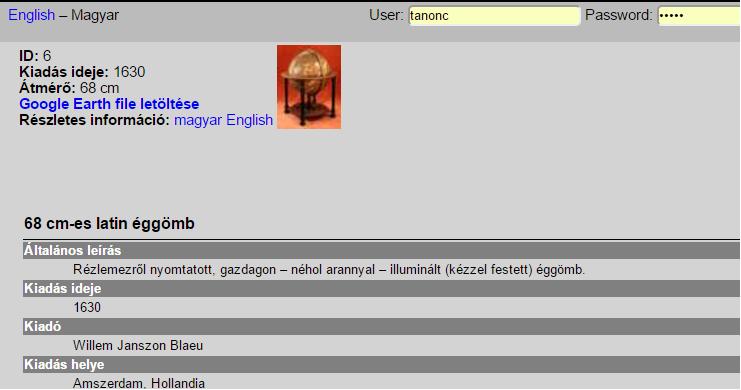 rajta teljes egészében. Ennek oka, hogy a gömb készítésének idején, még nem fedezték fel teljes egészében a kontinenst.