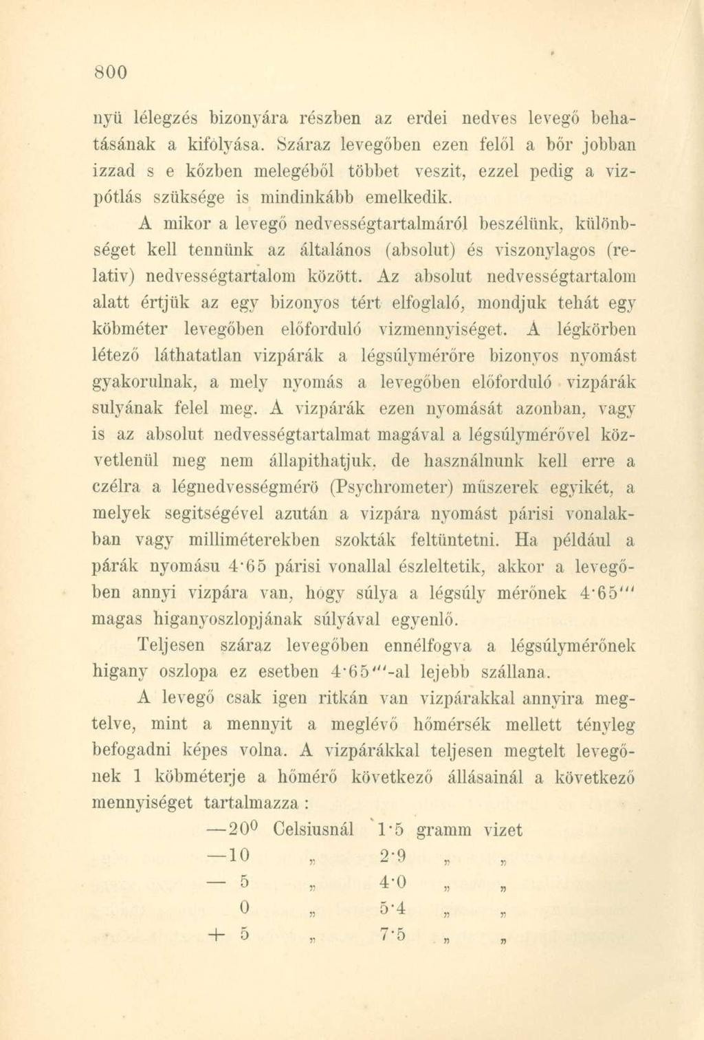 nyü lélegzés bizonyára részben az erdei nedves levegő behatásának a kifolyása.